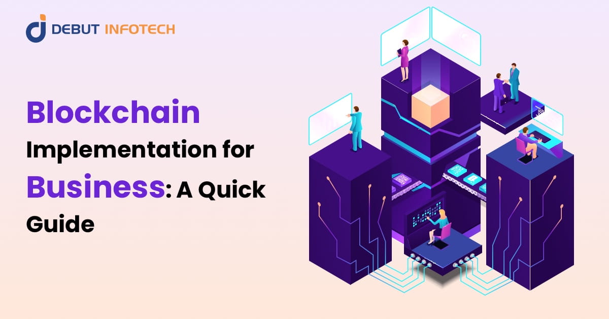 How to Implement Blockchain Technology in Business: A Complete Guide